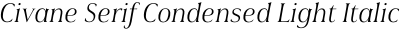 Civane Serif Condensed Light Italic
